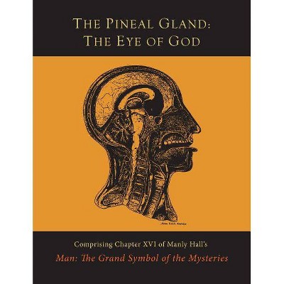 The Pineal Gland - by  Manly P Hall (Paperback)