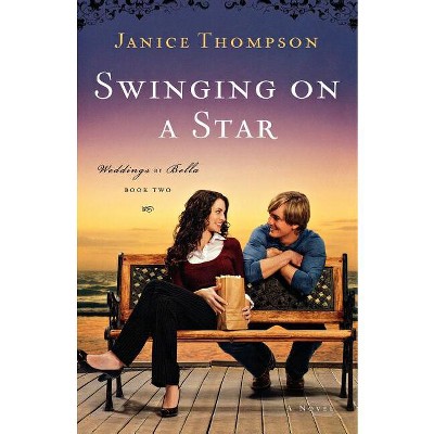 Swinging on a Star - (Weddings by Bella) by  Janice Thompson (Paperback)