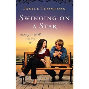 Swinging on a Star - (Weddings by Bella) by  Janice Thompson (Paperback) - 1 of 1