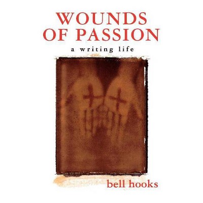 Wounds of Passion - by  Bell Hooks (Paperback)