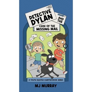 Detective Dylan and the Case of the Missing Mail - by  Mj Murray (Hardcover) - 1 of 1