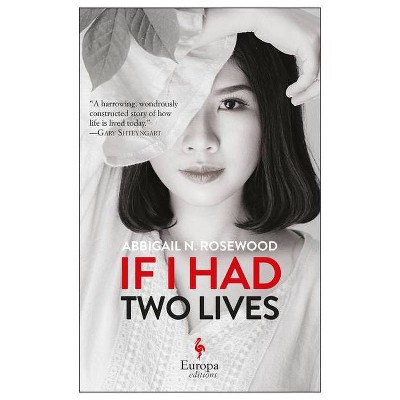 If I Had Two Lives - by  Abbigail N Rosewood (Paperback)