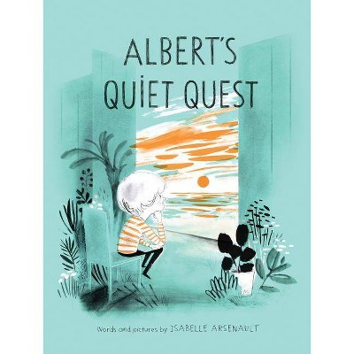 Albert's Quiet Quest - by  Isabelle Arsenault (Hardcover)