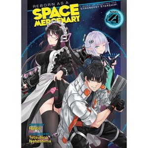 Reborn as a Space Mercenary: I Woke Up Piloting the Strongest Starship! (Light Novel) Vol. 4 - by  Ryuto (Paperback) - 1 of 1
