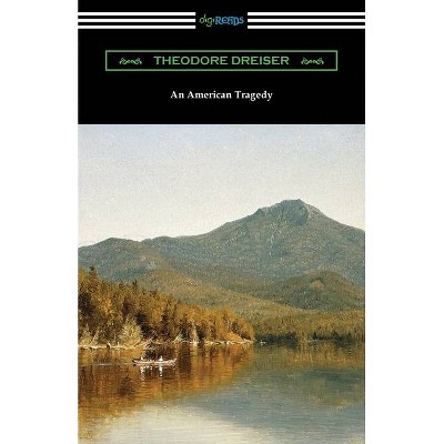 An American Tragedy - by  Theodore Dreiser (Paperback)