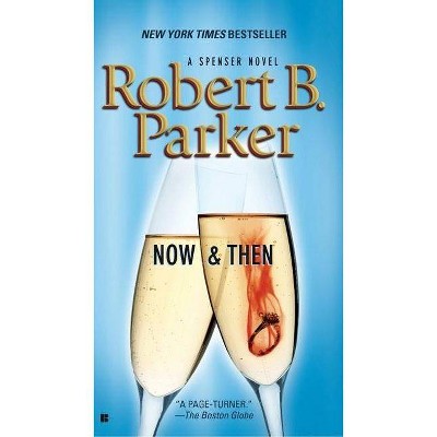 Now and Then - (Spenser) by  Robert B Parker (Paperback)