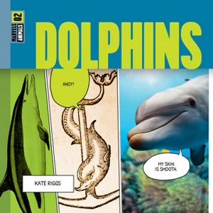Dolphins - by  Kate Riggs (Paperback) - 1 of 1