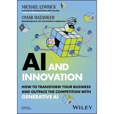 AI and Innovation - by  Michael Lewrick & Omar Hatamleh (Paperback)