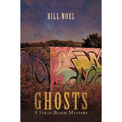 Ghosts - by  Bill Noel (Paperback)