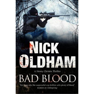 Bad Blood - (Henry Christie Mystery) by  Nick Oldham (Hardcover)