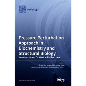 Pressure Perturbation Approach in Biochemistry and Structural Biology - (Hardcover) - 1 of 1