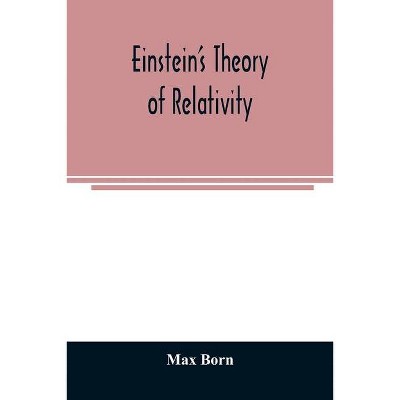 Einstein's theory of relativity - by  Max Born (Paperback)