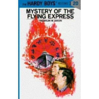  Hardy Boys 20: Mystery of the Flying Express - by  Franklin W Dixon (Hardcover) 