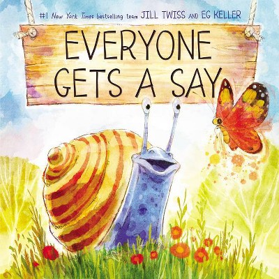 Everyone Gets a Say - by  Jill Twiss (Hardcover)