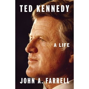 Ted Kennedy - by  John A Farrell (Hardcover) - 1 of 1
