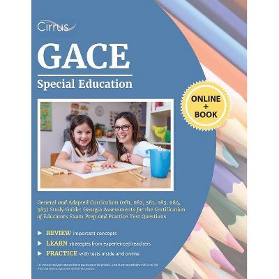 GACE Special Education General and Adapted Curriculum (081, 082, 581, 083, 084, 583) Study Guide - by  Cirrus Teacher Certification Exam Prep