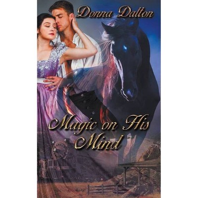 Magic on His Mind - (Gifted) by  Donna Dalton (Paperback)