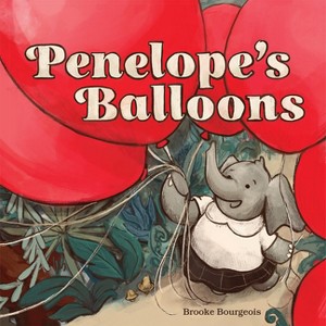 Penelope's Balloons - by  Brooke Bourgeois (Hardcover) - 1 of 1