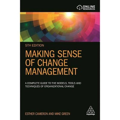 Making Sense of Change Management - 5th Edition by  Esther Cameron & Mike Green (Paperback)