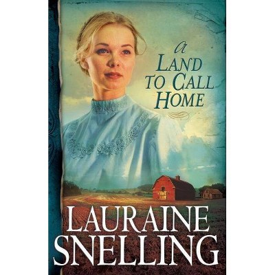 A Land to Call Home - (Red River of the North) by  Lauraine Snelling (Paperback)