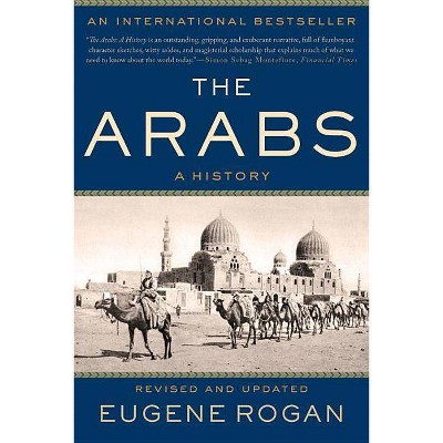 The Arabs - by  Eugene Rogan (Paperback)