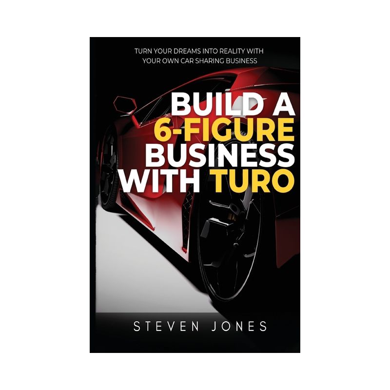 Build a 6-Figure Business Using Turo - Large Print by  Steven Jones (Paperback), 1 of 2