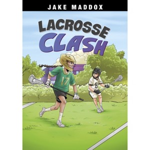 Lacrosse Clash - (Jake Maddox Sports Stories) by Jake Maddox - 1 of 1