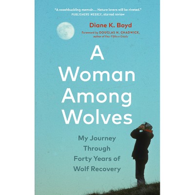 A Woman Among Wolves - by Diane K Boyd