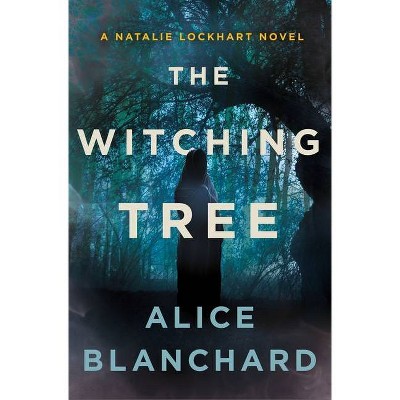 The Witching Tree - (Natalie Lockhart) by  Alice Blanchard (Hardcover)