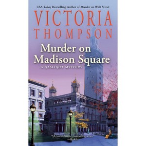 Murder on Madison Square - (Gaslight Mystery) by  Victoria Thompson (Paperback) - 1 of 1