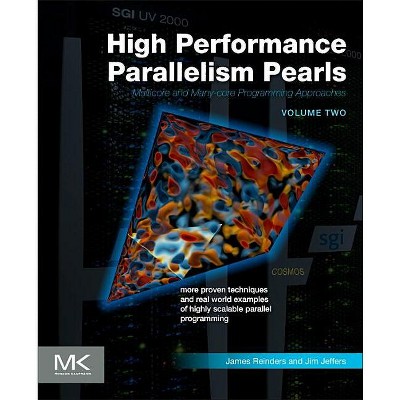 High Performance Parallelism Pearls Volume Two - by  Jim Jeffers & James Reinders (Paperback)