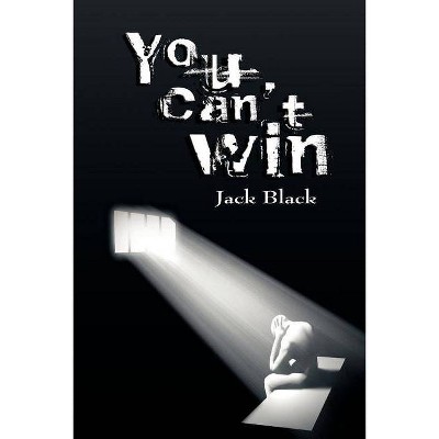 You Can't Win - by  Jack Black (Paperback)