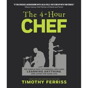 The 4-Hour Chef - by  Timothy Ferriss (Hardcover) - 1 of 1