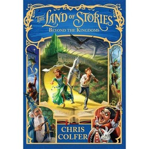 The Land of Stories: Beyond the Kingdoms - by  Chris Colfer (Hardcover) - 1 of 1