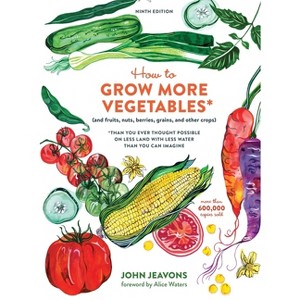 How to Grow More Vegetables, Ninth Edition - by  John Jeavons (Paperback) - 1 of 1