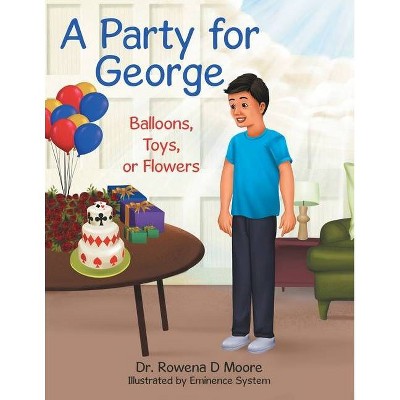 A Party for George - by  Rowena D Moore (Paperback)