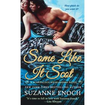 Some Like It Scot - (Scandalous Highlanders) by  Suzanne Enoch (Paperback)
