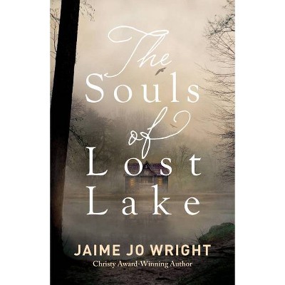 The Souls of Lost Lake - by Jaime Jo Wright