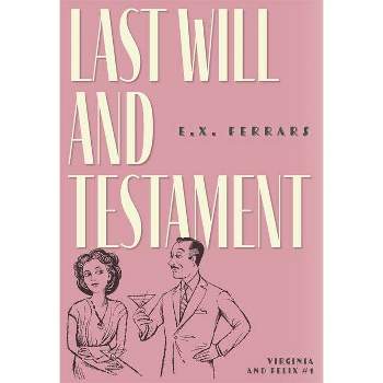 Last Will and Testament - (Virginia and Felix) by  E X Ferrars (Paperback)