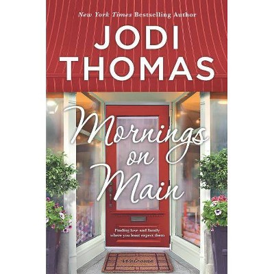 Mornings on Main - by  Jodi Thomas (Hardcover)