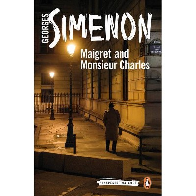 Maigret and Monsieur Charles - (Inspector Maigret) by  Georges Simenon (Paperback)