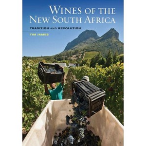 Wines of the New South Africa - by  Tim James (Hardcover) - 1 of 1