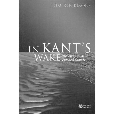 In Kant's Wake - by  Tom Rockmore (Paperback)