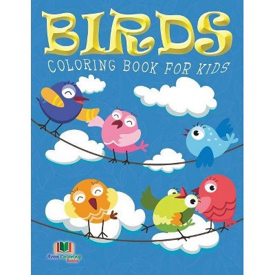 Birds Coloring Book For Kids (Kids Colouring Books - by  Neil Masters (Paperback)