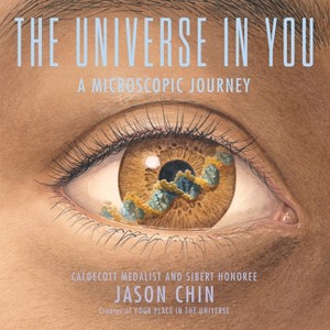 The Universe in You - by Jason Chin - 1 of 1