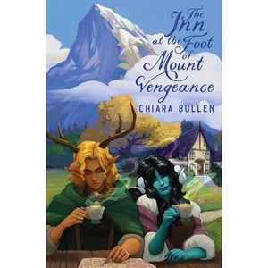 The Inn at the Foot of Mount Vengeance - by  Chiara Bullen (Hardcover) - 1 of 1
