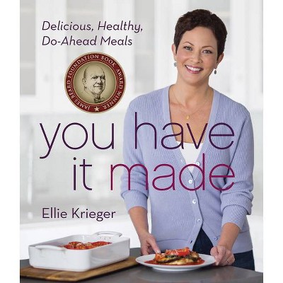 You Have It Made - by  Ellie Krieger (Hardcover)