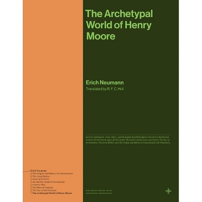The Archetypal World of Henry Moore - (Bollingen) by Erich Neumann