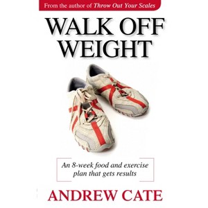 Walk Off Weight - by  Andrew Cate (Paperback) - 1 of 1