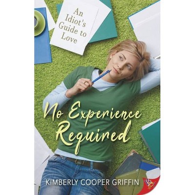 No Experience Required - by  Kimberly Cooper Griffin (Paperback)